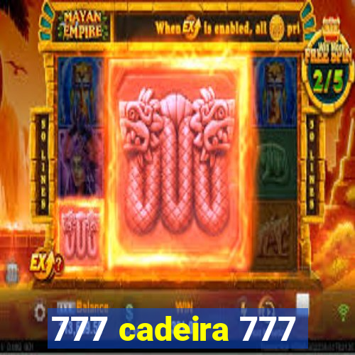 777 cadeira 777